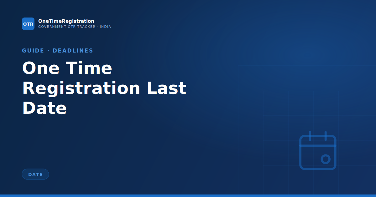 One Time Registration Last Date